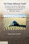 Ghislaine Lydon, Ghislaine (University of California Lydon, Lydon Ghislaine - On Trans-Saharan Trails