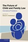 Elaine E Sutherland, Elaine E. Sutherland, Elaine E. (Professor) Sutherland, Elaine E. Sutherland, Elaine E. (Professor) Sutherland, Sutherland Elaine E. - Future of Child and Family Law