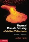 Luke Flynn, Andrew Harris, Andrew (Universite De Clermont-Ferrand II Harris, Andrew (Universite de Clermont-Ferrand II (Universite Blaise Pascal) Harris, Peter Mouginis-Mark, Robert Wright... - Thermal Remote Sensing of Active Volcanoes