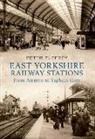 Peter Tuffrey - East Yorkshire Railway Stations: From Airmyn to Yapham Gate