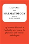 Hayhoe, F. G. J. Hayhoe, F. G. J. Hayhoe, Hayhoe F. G. J. - Lectures on Haematology