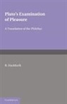 Hackforth, R. Hackforth, R. Hackworth, Robert Hackworth, Plato, R. Hackworth - Plato''s Examination of Pleasure