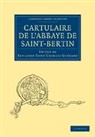 Benjamin Edme Charles Gu¿rd, Benjamin Edme Charles Guerard, Benjamin Edme Charles Gu Rard, Benjamin Guerard, Benjamin Edme Charles Guerard, Benjamin Edme Charles Guérard - Cartulaire De L''abbaye De Saint-Bertin
