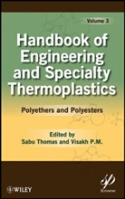 Visakh P. M., Visakh Thomas P. M., S Thomas, Sabu Thomas, Sabu P. M. Thomas, THOMAS SABU P M VISAKH... - Handbook of Engineering and Specialty Thermoplastics, Volume 3