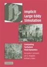 Fernando F. Grinstein, Fernando F. Margolin Grinstein, Grinstein Fernando F., Fernando F. Grinstein, Margolin Len G., Len G. Margolin... - Implicit Large Eddy Simulation