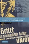 Wolfram Kaiser, Wolfram (Professor of European Studies Kaiser, Kaiser Wolfram - Christian Democracy and the Origins of European Union