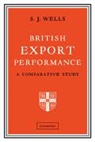 Wells, S. J. Wells, S.j. Wells, Sidney J. Wells, Wells S. J. - British Export Performance