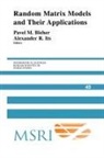 Pavel Bleher, Pavel (Purdue University Bleher, Pavel M. Its Bleher, Pavel Bleher, Alexander Its - Random Matrix Models and Their Applications