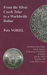 Petr Vorel, Petr Vorel - From the Silver Czech Tolar to a Worldwide Dollar
