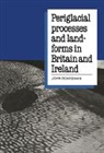 John Boardman, John Boardman, Boardman John, Boardman John - Periglacial Processes and Landforms in Britain and Ireland