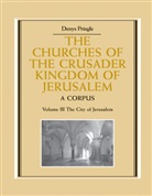Pringle Denys, Denys Pringle, Pringle Denys - Churches of Crusader Kingdom of Jerusalem: Volume 3, City of