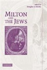 Douglas A. Brooks, Douglas A. (Texas a &amp; M University) Brooks, Douglas A. Brooks, Brooks Douglas A. - Milton and the Jews