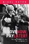 Nigel Yates - Love Now, Pay Later?
