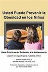 Philip R Nader, Philip R. Nader, Michelle Murphy Zive - Usted Puede Prevenir La Obesidad En Los
