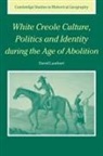 Lambert David, David Lambert - White Creole Culture, Politics and Identity During the Age of Abolitio