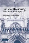 Helen Fenwick, Helen Phillipson Fenwick, Helen Fenwick, Fenwick Helen, Roger Masterman, Masterman Roger... - Judicial Reasoning Under the Uk Human Rights Act