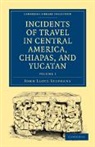 Stephens John Lloyd, John Lloyd Stephens, Stephens John Lloyd - Incidents of Travel in Central America, Chiapas, and Yucatan