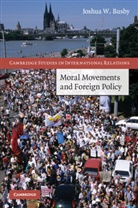 Joshua W. Busby, Joshua W. (Assistant Professor Busby - Moral Movements and Foreign Policy