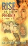 Stephen Sutton - Rise of the Pheonix: A Father's Story