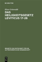 Klaus Grünwaldt - Das Heiligkeitsgesetz Leviticus 17-26
