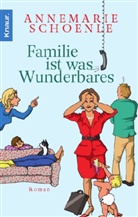 Annemarie Schoenle - Familie ist was Wunderbares