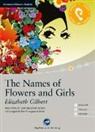 Elizabeth Gilbert, Anne A. Sieder - The Names of Flowers and Girls