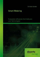 Christian Schäfer - Smart Metering: Evaluation effizienter Architekturen und Technologien