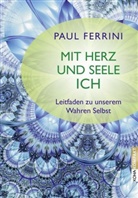 Paul Ferrini - Mit Herz und Seele ich !