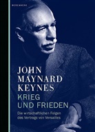 Dorothea Hauser, John M. Keynes, John Maynard Keynes, Dorothea Hauser, Joachim Kalka - Krieg und Frieden