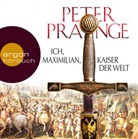 Peter Prange, Wolfgang Condrus - Ich, Maximilian, Kaiser der Welt, 9 Audio-CDs (Audio book)