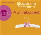 Susanne Fröhlich, Susanne Fröhlich - Aufgebügelt, 4 Audio-CDs (Hörbuch)