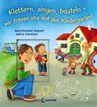 Hans-Christian Schmidt, Sabine Kraushaar - Klettern, singen, basteln - wir freuen uns auf den Kindergarten!