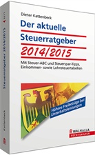 Diete Kattenbeck, Dieter Kattenbeck, Wolfgang Kunte - Der aktuelle Steuerratgeber 2014/2015