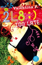 Valentina F, Valentina F. - 2L8 - Too late