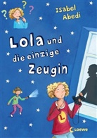 Isabel Abedi, Dagmar Henze, Loewe Kinderbücher, Loewe Kinderbücher - Lola und die einzige Zeugin (Band 9)
