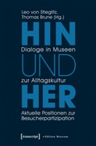 BRUNE, Brune, Thomas Brune, Leo von Stieglitz, Le von Stieglitz, Leo von Stieglitz - Hin und her - Dialoge in Museen zur Alltagskultur