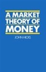 John Hicks, John (Late Drummond Professor of Political Hicks - Market Theory of Money