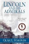 Craig Symonds, Craig L. Symonds - Lincoln and His Admirals