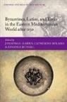 HARRIS JONATHAN EDT HOLMES CA, Jonathan Harris, Harris Jonathan, Catherine Holmes, Holmes Catherine, Eugenia Russell... - BYZANTINES LATINS AND TURKS IN