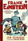 Jon Scieszka, Jon/ Biggs Scieszka, Brian Biggs - Frank Einstein and the Antimatter Motor