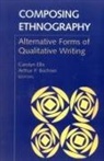 Carolyn Bochner Ellis, Arthur P Bochner, Arthur P. Bochner, Carolyn Ellis - Composing Ethnography