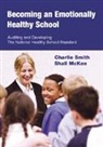Charlie Smith, Shall McKee, Charlie Smith, Charlie Mckee Smith - Becoming an Emotionally Healthy School