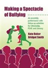 Kate Baker, Kate Smith Baker, Kate Baker, Bridget Smith - Making a Spectacle of Bullying