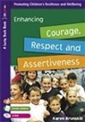 Karen Brunskill, Karen (Student Wellbeing Co-ordinator Brunskill, Karen Brunskill - Enhancing Courage, Respect and Assertiveness for 9 to 12 Year Olds