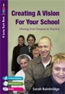 Sarah Bainbridge, Sarah Bainbridge - Creating a Vision for Your School