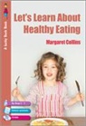Margaret Collins, Margaret Collins - Let''s Learn About Healthy Eating