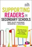 Sue Beverton, Wendy Jolliffe, Wendy Waugh Jolliffe, Jayne Stead, David Waugh - Supporting Readers in Secondary Schools
