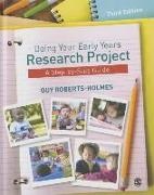 Guy Roberts-Holmes - Doing Your Early Years Research Project A Step By Step Guide