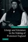 Timothy Rosendale, Timothy (Southern Methodist University Rosendale, Rosendale Timothy - Liturgy and Literature in the Making of Protestant England
