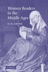 D. H. Green, D. H. (University of Cambridge) Green, Dennis Howard Green, Green D. H. - Women Readers in the Middle Ages